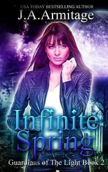 Infinite Spring - Book #2 of the Guardians of the Light