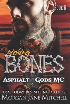 Picking Bones - Book #6 of the Asphalt Gods' MC