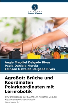 AgroBot: Brüche und Koordinaten Polarkoordinaten mit Lernrobotik (German Edition)