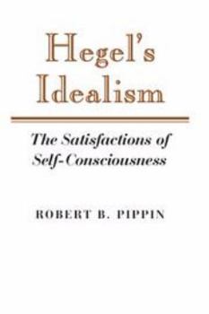 Printed Access Code Hegel's Idealism: The Satisfactions of Self-Consciousness Book