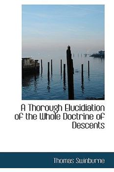 Paperback A Thorough Elucidiation of the Whole Doctrine of Descents Book