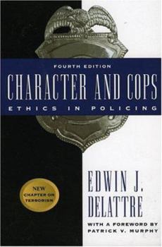Paperback Character and Cops, 4th Edition: Ethics in Policing Book