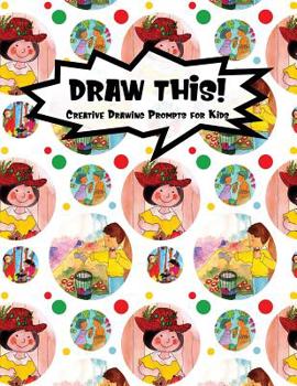 Paperback Draw This!: 100 Drawing Prompts for Kids Family Cartoon 4 Version 1 Book
