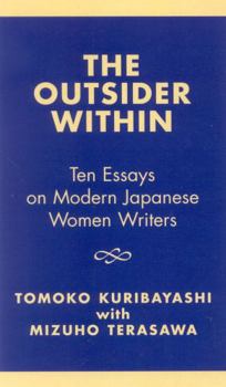 Hardcover Outsider Within: Ten Essays on Modern Japanese Women Writers Book