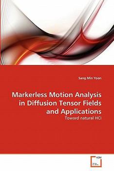 Paperback Markerless Motion Analysis in Diffusion Tensor Fields and Applications Book