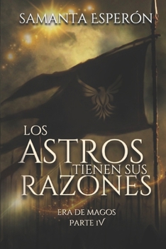 Paperback Los Astros tienen sus razones: Era de Magos, parte IV [Spanish] Book