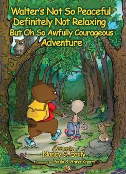 Walter S Not So Peaceful Defi Nitely Not Relaxing But Oh So Awfully Courageous Adventure