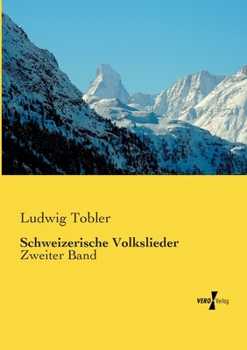 Paperback Schweizerische Volkslieder: Zweiter Band [German] Book