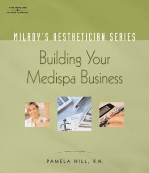 Paperback Milady's Aesthetician Series: Building Your Medispa Business Book