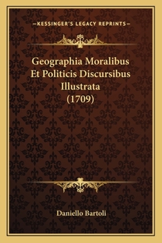 Paperback Geographia Moralibus Et Politicis Discursibus Illustrata (1709) [Latin] Book