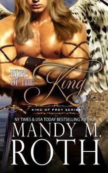 Rise of the King: A Bird Shifter Novel - Book #4 of the King of Prey