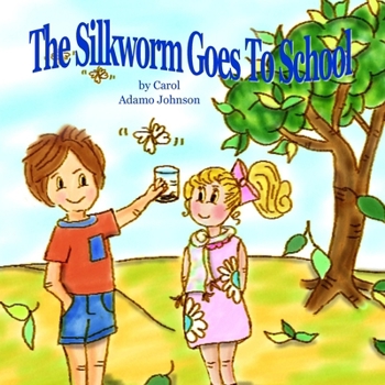Paperback The Silkworm Goes To School Book