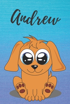 Andrew dog coloring book / notebook / journal / diary: Personalized Blank Girl & Women, Boys and Men Name Notebook, Blank DIN A5 Pages. Ideal as a Uni ... Christmas & Birthday gift for women.