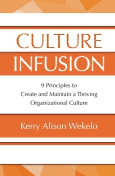 Paperback Culture Infusion: 9 Principles for Creating and Maintaining a Thriving Organizational Culture Book