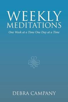 Paperback Weekly Meditations: One Week at a Time One Day at a Time Book