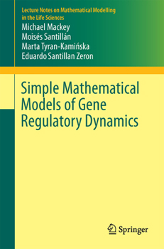 Paperback Simple Mathematical Models of Gene Regulatory Dynamics Book