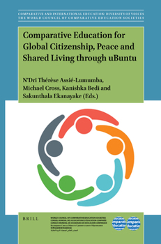 Paperback Comparative Education for Global Citizenship, Peace and Shared Living Through Ubuntu Book