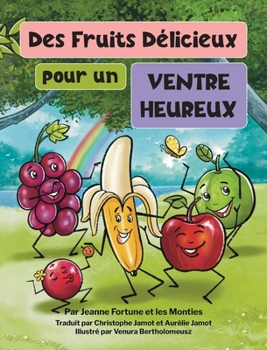Hardcover Des fruits délicieux pour un ventre heureux [French] Book