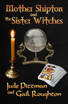 Paperback Mother Shipton and the Sister Witches Book