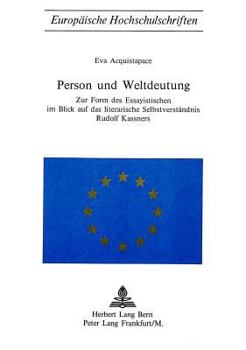 Paperback Person Und Weltdeutung: Zur Form Des Essayistischen Im Blick Auf Das Literarische Selbstverstaendnis Rudolf Kassners [German] Book