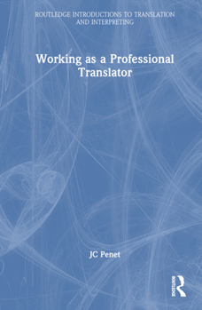 Working as a Professional Translator (Routledge Introductions to Translation and Interpreting)