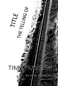 Paperback TITLE thetellingof: Time Traveler Book