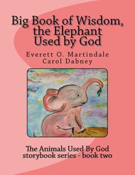 Paperback Big Book of Wisdom, the Elephant Used by God Book