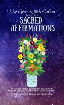 Paperback The Green Witch Garden Book of Sacred Affirmations Book