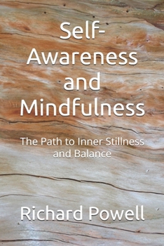 Paperback Self-Awareness and Mindfulness: The Path to Inner Stillness and Balance Book