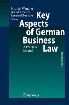 Hardcover Key Aspects of German Business Law: A Practical Manual Book