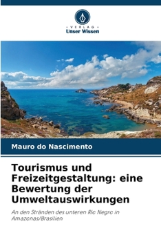 Tourismus und Freizeitgestaltung: eine Bewertung der Umweltauswirkungen