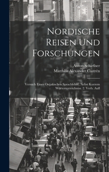 Hardcover Nordische Reisen Und Forschungen: Versuch Einer Ostjakischen Sprachlehre, Nebst Kurzem Wörterverzeichniss. 2. Verb. Aufl [German] Book