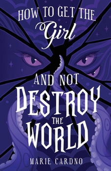 Paperback How to Get the Girl (And Not Destroy the World) Book