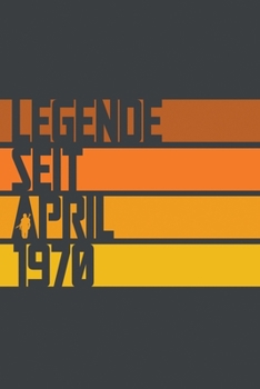 Legende seit April 1970: ein Geschenk f�r legend�re Menschen,120-zeiliges Notizbuchjournal (15x23cm), German Edition.