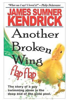 Paperback Another Broken Wing: Swimming Alone in the Deep End of the Gene Pool Book