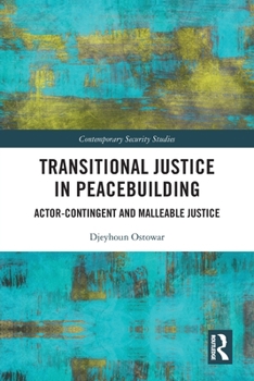 Paperback Transitional Justice in Peacebuilding: Actor-Contingent and Malleable Justice Book