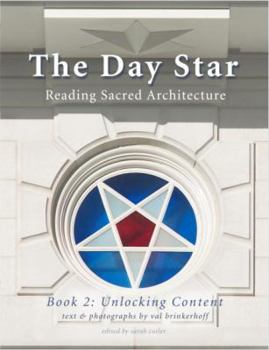 Hardcover The Day Star: Reading Sacred Architecture, Bk. 2: Unlocking Content Book