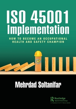 Paperback ISO 45001 Implementation: How to Become an Occupational Health and Safety Champion Book