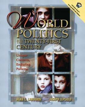 Paperback World Politics Into the 21st Century: Unique Contexts, Enduring Patterns Book