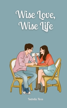 Paperback Wise Love, Wise Life Book