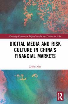 Hardcover Digital Media and Risk Culture in China's Financial Markets Book
