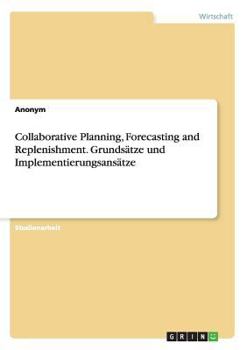 Paperback Collaborative Planning, Forecasting and Replenishment. Grundsätze und Implementierungsansätze [German] Book