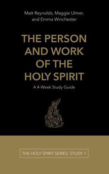 Paperback The Person and Work of the Holy Spirit: A 4-Week Study Guide (The Holy Spirit Series) Book