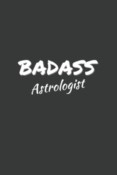 Badass Astrologist: 6x9 Inch Journal Diary Notebook 110 Blank Lined Pages Astrology Gift