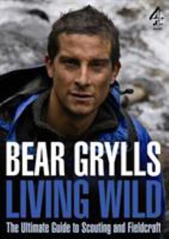 Paperback Living Wild: The Ultimate Guide to Scouting and Fieldcraft Book