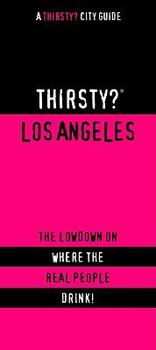 Paperback THIRSTY? LOS ANGELES 3RD ED (Thirsty? City Guide) Book