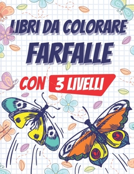 Paperback Libri da colorare farfalle: libri da colorare per bambini, 70 bellissime farfalle da colorare [Italian] Book