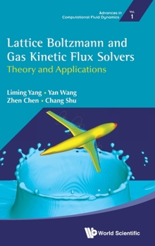 Hardcover Lattice Boltzmann and Gas Kinetic Flux Solvers: Theory and Applications Book