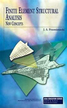 Hardcover Finite Element Structural Analysis: New Concepts Book