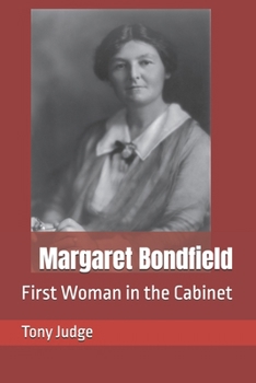 Paperback Margaret Bondfield: First Woman in the Cabinet Book